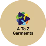 Business logo of A to z garmemts