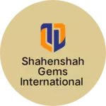 Business logo of Shahenshah Gems International