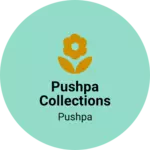 Business logo of Pushpa collections