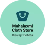 Business logo of Mahalaxmi cloth Store