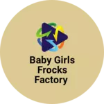 Business logo of Baby girls frocks factory