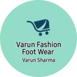 Business logo of Varun fashion foot wear