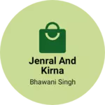 Business logo of Jenral and kirna