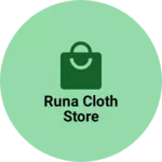 Business logo of Runa cloth store