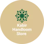 Business logo of KABIR HANDLOOM STORE