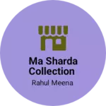 Business logo of Ma sharda collection