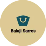 Business logo of Balaji sarres