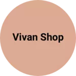 Business logo of Vivan shop