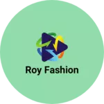 Business logo of Roy fashion