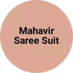 Business logo of Mahavir saree suit