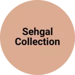 Business logo of Sehgal collection