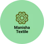 Business logo of Manisha textile