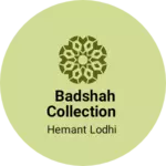 Business logo of badshah collection