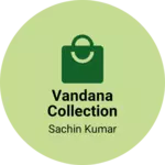 Business logo of Vandana Collection