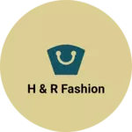 Business logo of H & R Fashion