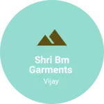 Business logo of Shri BM Garments