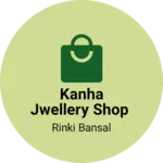 Business logo of kanha jwellery shop