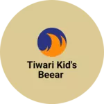 Business logo of Tiwari kid's beear