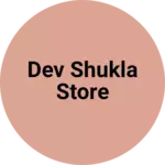 Business logo of Dev Shukla Store