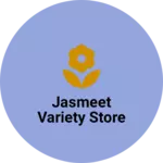 Business logo of Jasmeet Variety Store