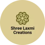 Business logo of Shree Laxmi Creations