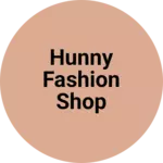 Business logo of Hunny fashion shop