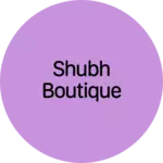 Business logo of Shubh boutique