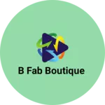 Business logo of B FAB BOUTIQUE