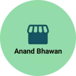 Business logo of anand bhawan