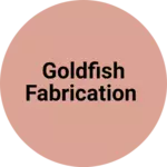 Business logo of Goldfish Fabrication