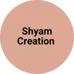 Business logo of Shyam Creation