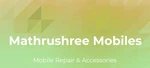 Business logo of Mathrushree Mobiles and Accessories