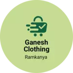 Business logo of Ganesh clothing centre
