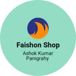 Business logo of Faishon shop