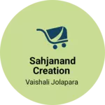 Business logo of SAHJANAND CREATION