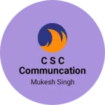 Business logo of C S C COMMUNCATION CENTER