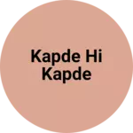 Business logo of Kapde hi kapde