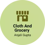 Business logo of Cloth and grocery