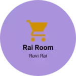 Business logo of Rai room