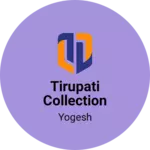 Business logo of Tirupati Collection