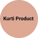 Business logo of Kurti product