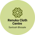Business logo of Renuka Cloth centre
