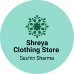 Business logo of Shreya Clothing Store