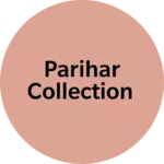 Business logo of Parihar Collection