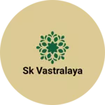 Business logo of Sk Vastralaya