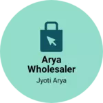 Business logo of Arya Wholesaler