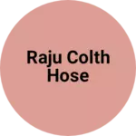 Business logo of Raju colth hose