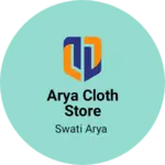 Business logo of Arya cloth store