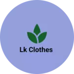 Business logo of Lk clothes