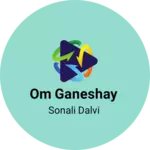 Business logo of Om Ganeshay